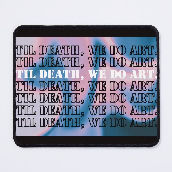 Item preview,  'Til Death, we do art.colorful background. Artist. designed and sold by TZBINOU.