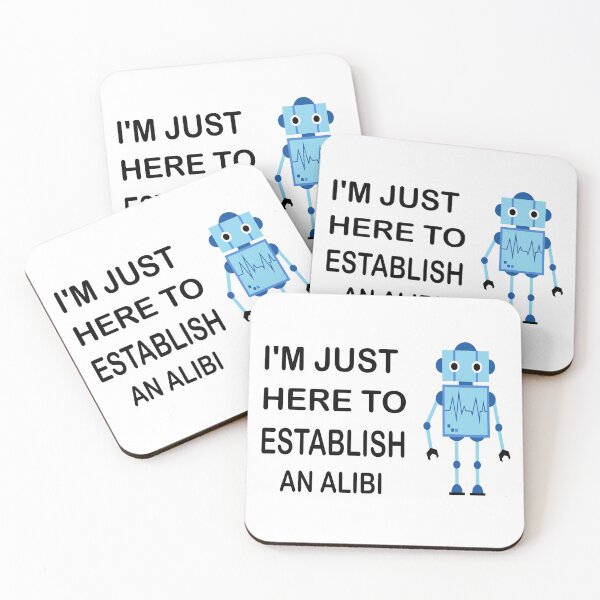 Item preview, I'm Just Here To Establish An Alibi designed and sold by mustafamr.