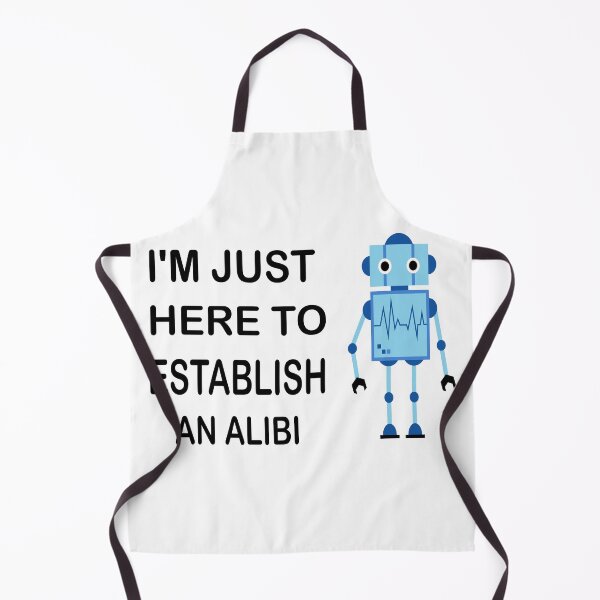 Item preview, I'm Just Here To Establish An Alibi designed and sold by mustafamr.