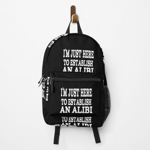 Item preview, IT'S JUST HERE TO ESTABLISH AN ALIBI designed and sold by leicha.