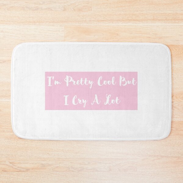 Item preview, I'm Pretty Cool But I Cry A Lot designed and sold by Creatoe.