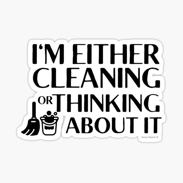 Item preview, Cleaning or Thinking About It Housekeeper Cleaning Lady Fun designed and sold by SavvyCleaner.