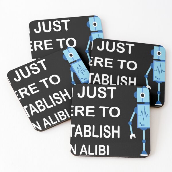 Item preview, I'm Just Here To Establish An Alibi designed and sold by mustafamr.
