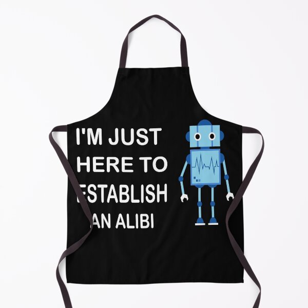 Item preview, I'm Just Here To Establish An Alibi designed and sold by mustafamr.