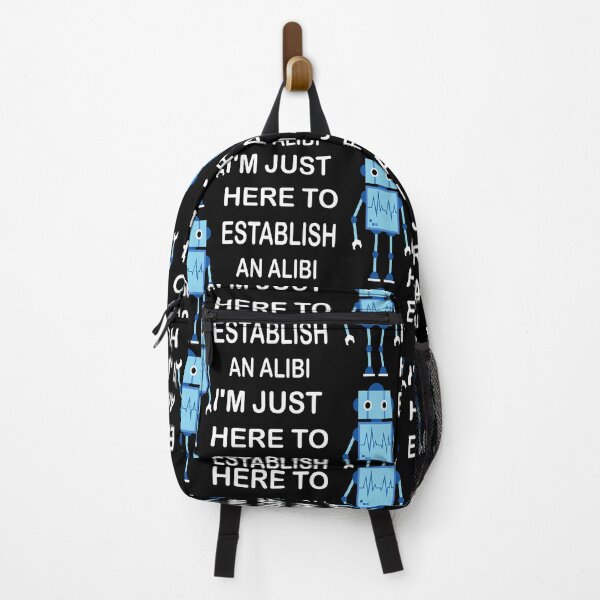 Item preview, I'm Just Here To Establish An Alibi designed and sold by mustafamr.