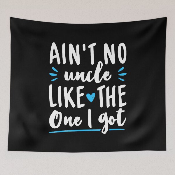 Item preview, Ain't No Uncle Like The One I Got - Uncle To Be  designed and sold by T-shirt For You.