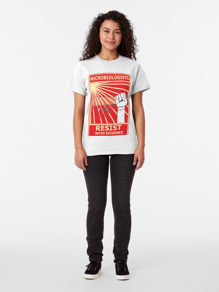 Alternate view of Microbiologists Resist With Evidence! Classic T-Shirt