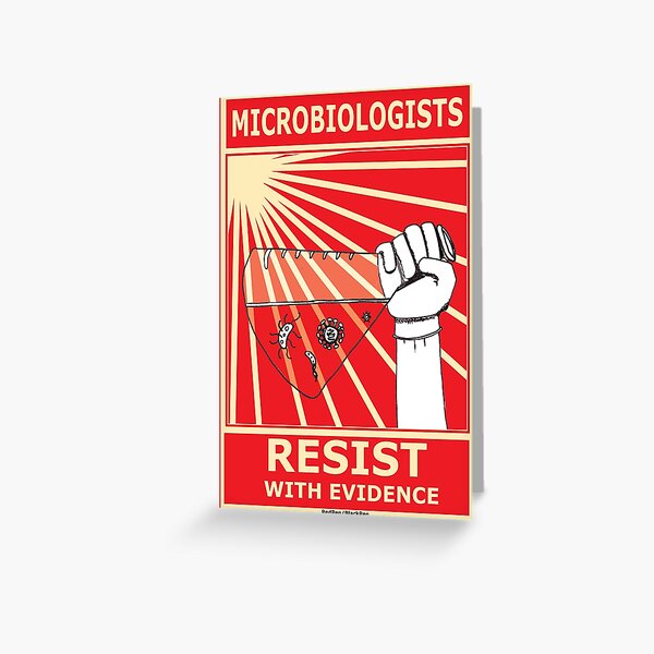 Microbiologists Resist With Evidence! Greeting Card