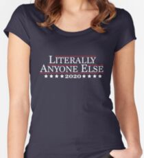 2020 - Literally Anyone Else Women's Fitted Scoop T-Shirt
