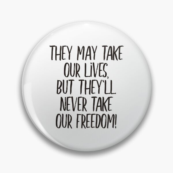 Item preview, They may take our lives, but they'll never take our freedom! (black) designed and sold by didijuca.