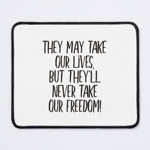 Item preview, They may take our lives, but they'll never take our freedom! (black) designed and sold by didijuca.