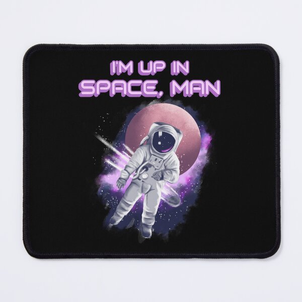 Item preview, I'm up in space, man 2022 designed and sold by ForStrong.