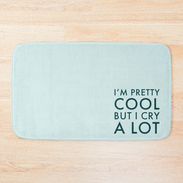 Item preview, I'm pretty cool but I cry a lot - phrase designed and sold by Laura_S _13.