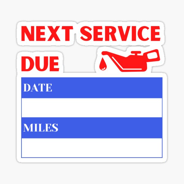 "Oil Change Stickers Next Service Due Stickers" Sticker by artwearstore