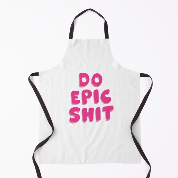 Item preview, Do epic sh*t designed and sold by DesignbyTaffy.