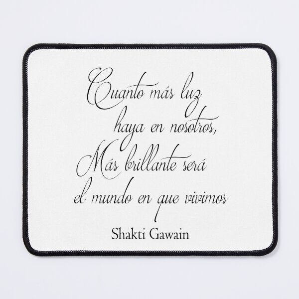 Item preview, Cuanto más luz haya en nosotros más brillante será el mundo en que vivimos, Shakti Gawain designed and sold by Aryam Quotes.