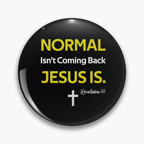 Item preview, Normal Isn't Coming Back Jesus Is Revelation 14 designed and sold by rachidhaz.