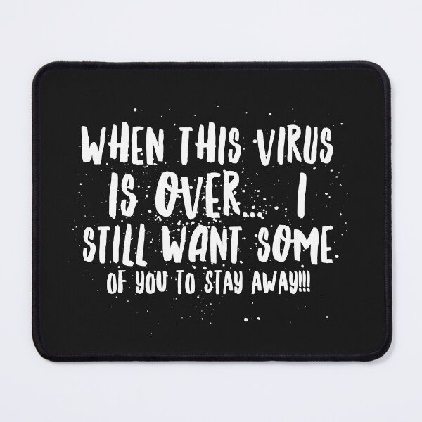 Item preview, When this Virus Is Over...I Still want Some of You to Stay Away!!! designed and sold by JustSayinShop.