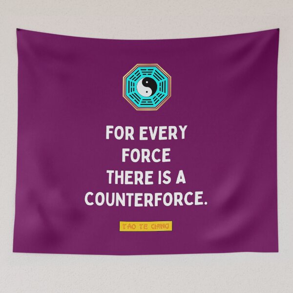 Item preview, For Every Force There Is A Counterforce - Tao te ching - Lao Tzu designed and sold by Primalidentity.