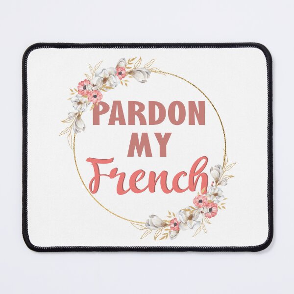 Item preview, Pardon My French designed and sold by TravelScientist.