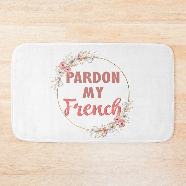 Item preview, Pardon My French designed and sold by TravelScientist.