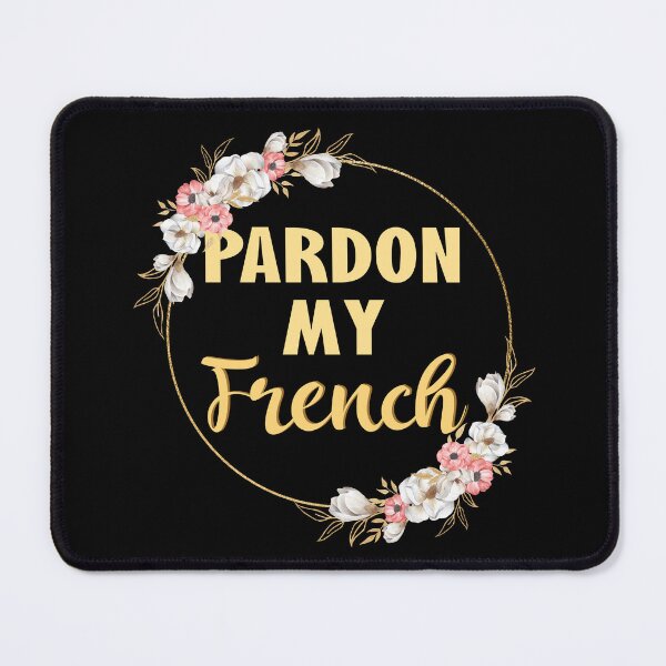 Item preview, Pardon My French designed and sold by TravelScientist.