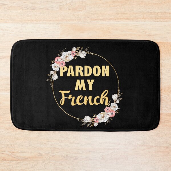 Item preview, Pardon My French designed and sold by TravelScientist.