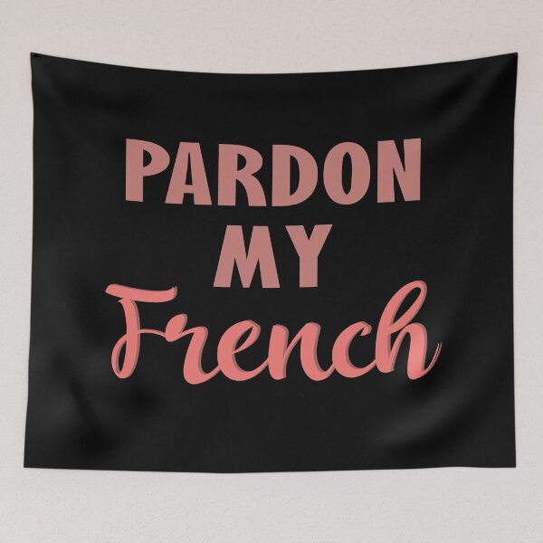 Item preview, Pardon My French designed and sold by TravelScientist.