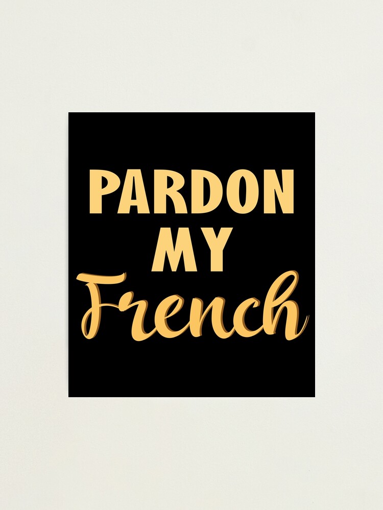 その他 Pardon My French p706p5g Pardon My French