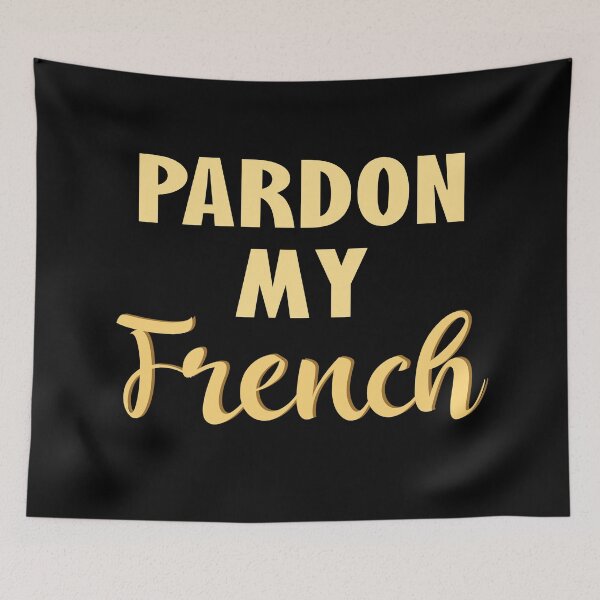 Item preview, Pardon My French designed and sold by TravelScientist.