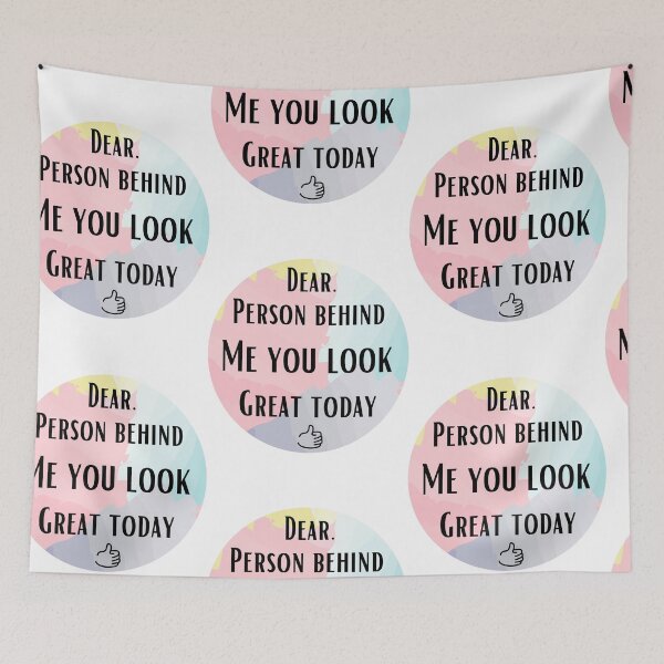 Item preview, Dear person behind me you look great today designed and sold by chourouk shop ★★★★★.