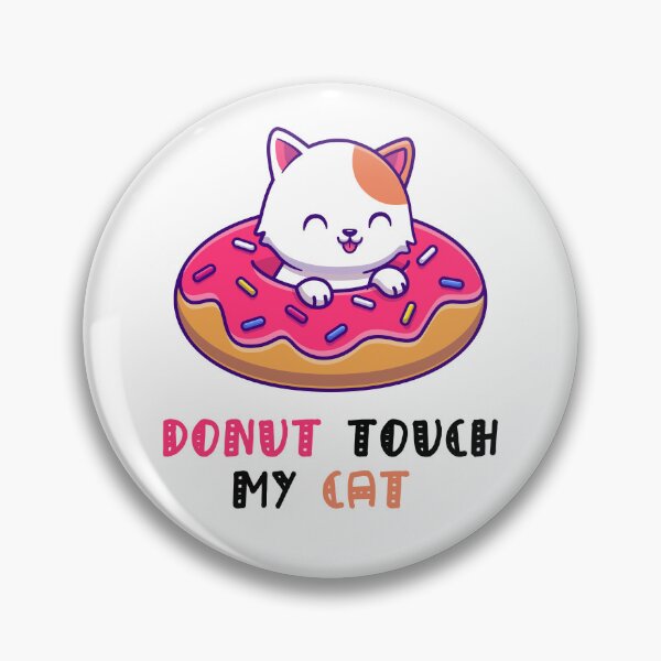 Item preview, Donut Touch My Cat designed and sold by Simo200.