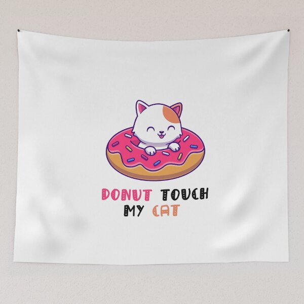 Item preview, Donut Touch My Cat designed and sold by Simo200.