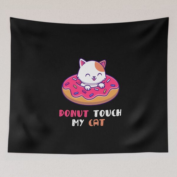 Item preview, Donut Touch My Cat designed and sold by Simo200.