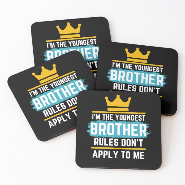 Item preview, Funny Quote: I'm The Youngest Brother Rules Don'T Apply To Me designed and sold by AmeliaStore1.