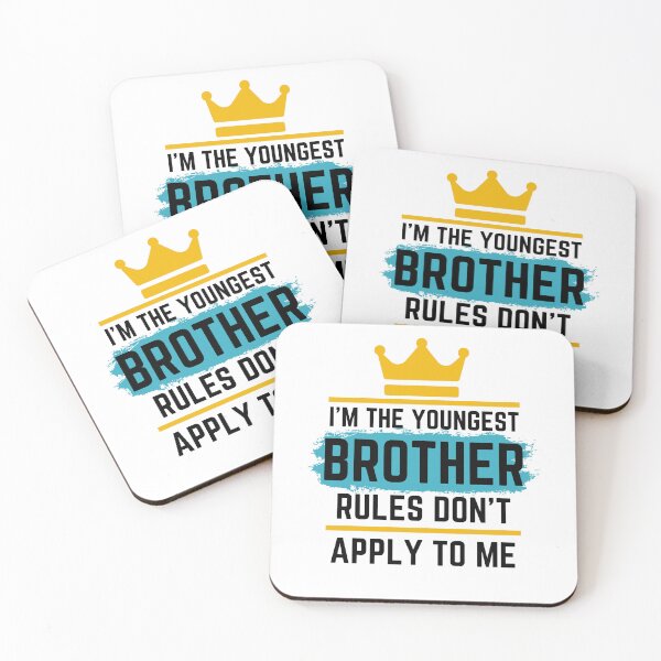 Item preview, Funny Quote: I'm The Youngest Brother Rules Don't Apply To Me designed and sold by AmeliaStore1.
