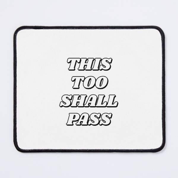 Item preview, This too shall pass - it will pass designed and sold by Inspirationmotivation.