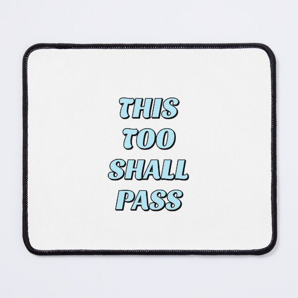 Item preview, This too shall pass - it will pass designed and sold by Inspirationmotivation.