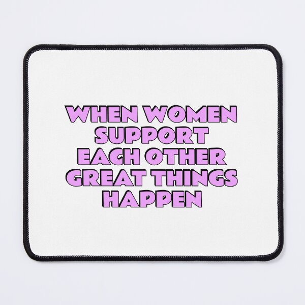 Item preview, When women support each other great things happen - feminist quote designed and sold by Inspirationmotivation.