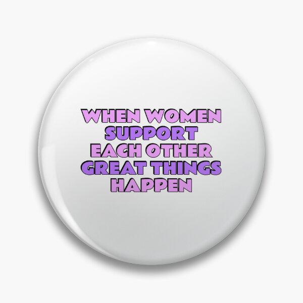 Item preview, When women support each other great things happen - womens day celebration designed and sold by Inspirationmotivation.