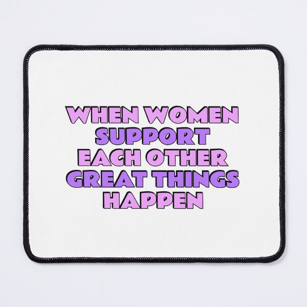 Item preview, When women support each other great things happen - womens day celebration designed and sold by Inspirationmotivation.