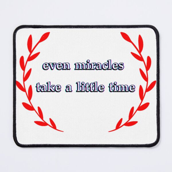 Item preview, even miracles take a little time designed and sold by ShopSmile57.