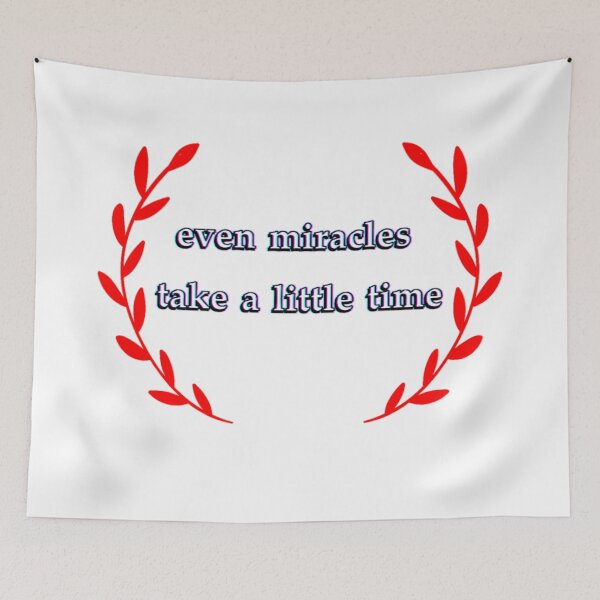 Item preview, even miracles take a little time designed and sold by ShopSmile57.