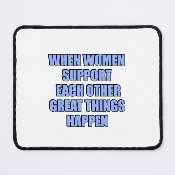 Item preview, When women support each other great things happen designed and sold by Inspirationmotivation.