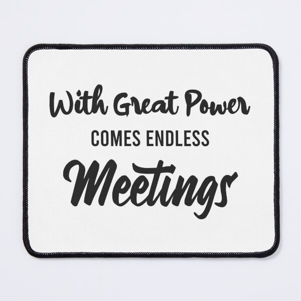 Item preview, With Great Power Comes Endless Meetings designed and sold by lamjar-art.