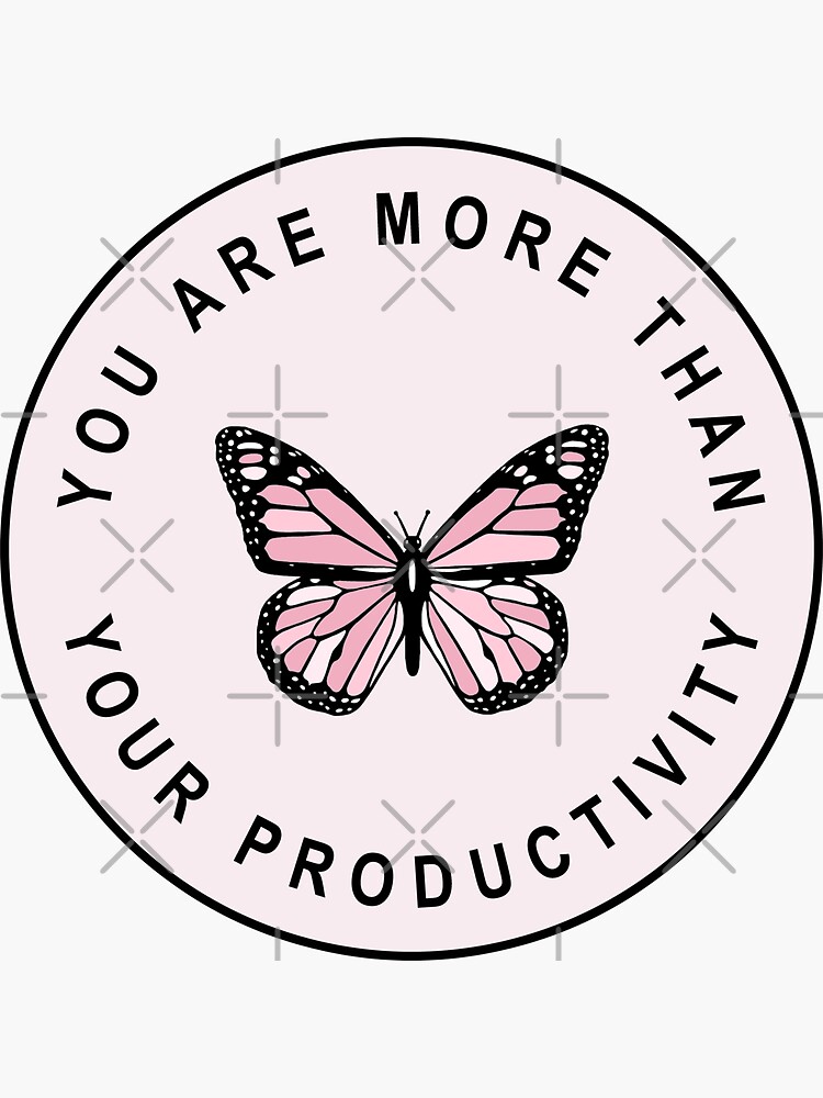 you-are-more-than-your-productivity-sticker-by-voltzandvoices-redbubble