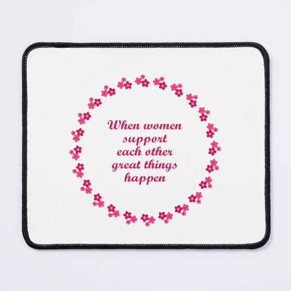 Item preview, When women support each other great things happen - empowered women designed and sold by Inspirationmotivation.