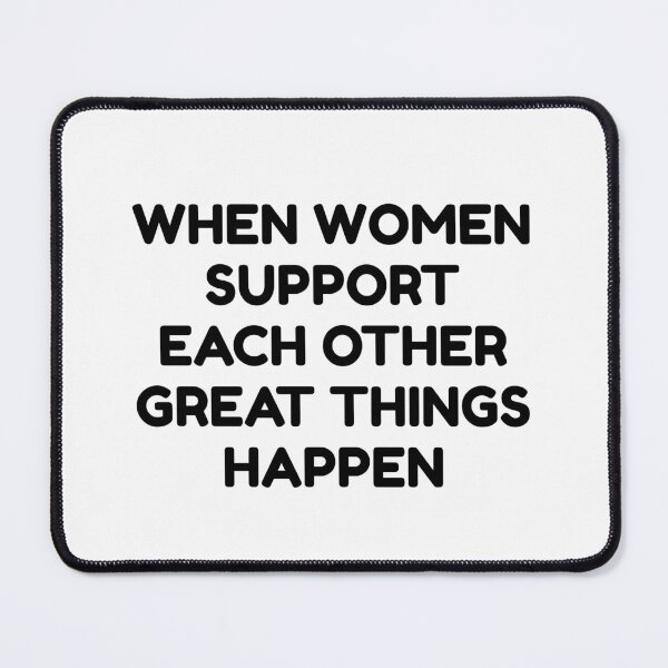 Item preview, When women support each other great things happen designed and sold by Inspirationmotivation.