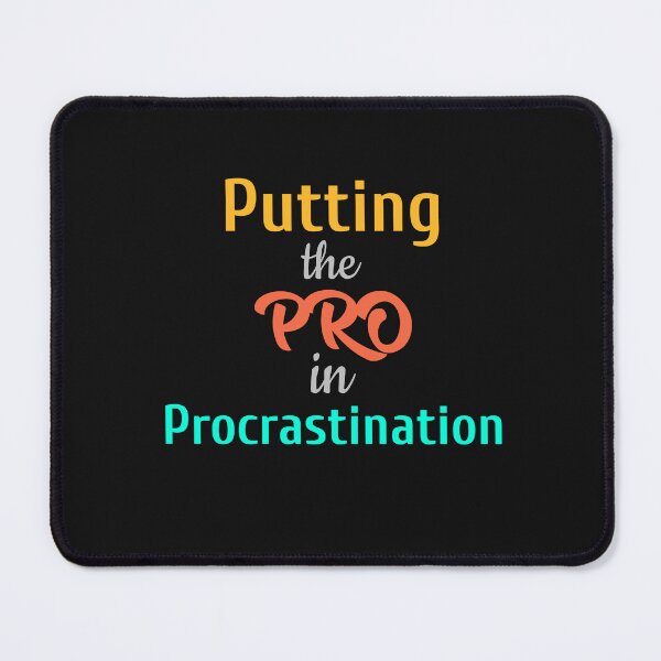 Item preview, Procrastinate Now designed and sold by MildlyAmused.