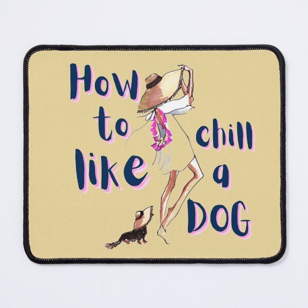 Item preview, How to chill like a DOG designed and sold by JAdotdotDesigns.